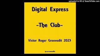 Digital Express - The Club - Victor Roger Groovedit 2023