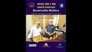 Eugene Fernandez Episode 17 Brownsville Matters podcast with Dr WF Strong BSPA Brownsville Texas