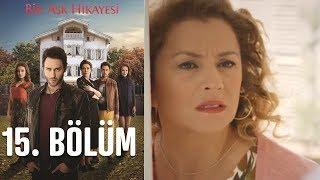 Bir Aşk Hikayesi 15. Bölüm