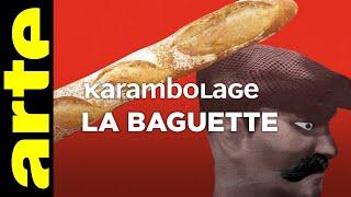 La baguette - Karambolage - ARTE