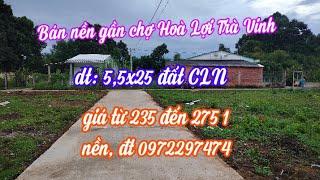 MS281 bán nền khu phân lô Hoà Lợi Châu Thành Trà Vinh, giá từ 235 triệu đến 275 triệu, đt 0972297464