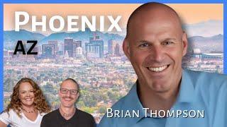 Wanna move to Phoenix, Arizona? | Guest: Brian Thompson, REALTOR