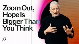 Zoom Out, Hope Is Bigger Than You Think - Louie Giglio