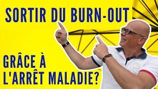 Sortir du burn-out grâce à un arrêt maladie? 