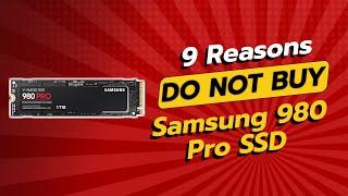 DON'T BUY Samsung 980 PRO SSD BEFORE WATCHING THIS VIDEO!  (9 Reasons)