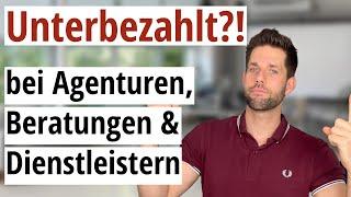 Unterbezahlt bei Dienstleistern, Agenturen & Beratungen?