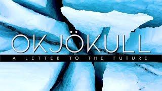 Okjökull | A letter to the Future