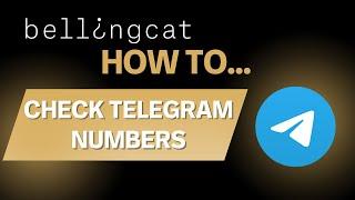 How To... Use Bellingcat's Telegram Phone Number Checker