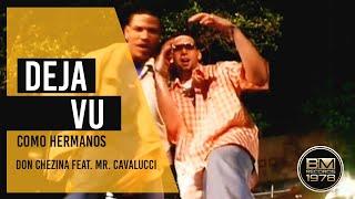 DJ Playero | Deja Vu | Como Hermanos - Don Chezina feat. Mr. Cavalucci