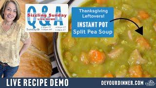 How to use Thanksgiving Leftovers LIVE Recipe Demo ~ Instant Pot Split Pea Soup