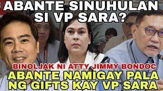 ABANTE NADULAS MANINIGAY PALA NG GIFTS KAY VP SARA! BINOLJAK NI ATTY JIMMY BONDOC!