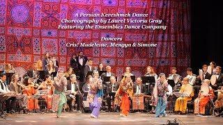 A Persian Kereshmeh Dance  Choreo by Laurel Victoria Gray  ft the Ensemble’s Dance Co 10Mar18