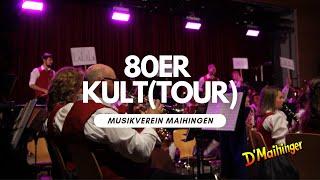 80er KULT(tour) von Thiemo Kraas | Musikverein Maihingen