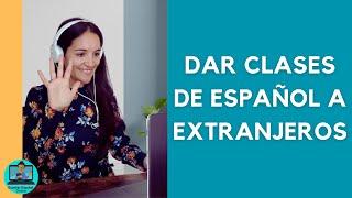 Dar clases de español para extranjeros en línea +