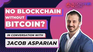 Bitcoin's Place in the Blockchain World | In Conversation with Jacob Asparian