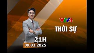 Bản tin thời sự tiếng Việt 21h - 09/02/2025 | VTV4