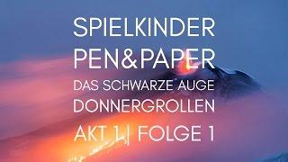 Spielkinder Pen&Paper | DSA | Donnergrollen | Akt 1 | Folge 1