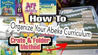 Organizing our ENTIRE Abeka Year Curriculum- Crate Method 