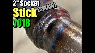 7018 Stick(SMAW) Welding / 2-inch Socket