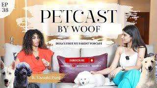 Petcast by Woof | Vasuki Reveals Shocking Truth About Petcare!