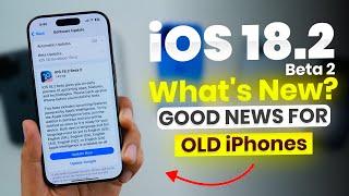 iOS 18.2 Beta 2 | What’s New? Good news for old iPhones