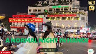 A normal night in Hanoi| 4K 60fps|  Walking Tour 2023