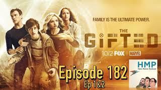 Episode 182- The Gifted (Ep. 1&2)