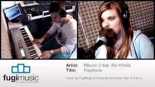 Maroon 5 feat  Wiz Khalifa - Payphone (Cover by FugiMusic & Charlotte Schneider feat. K-zum-L)