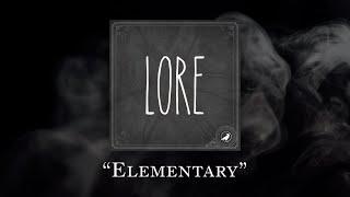 Lore: Elementary