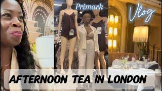 The ULTIMATE London Shopping at Primark & Afternoon Tea on a budget Guide | London Vlog