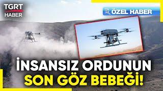 #ÖZELHABER | İnsansız Ordu Büyümeye Devam Ediyor! Türkiye'nin İlk Silahlı Dronu SONGAR! - TGRT Haber