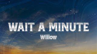 WILLOW - Wait a Minute! (Lyrics)