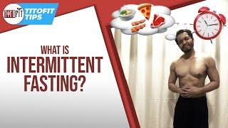 WHAT IS INTERMITTENT FASTING (IF)/TIME RESTRICTED FEEDING (TRF)? - TitoFit Tips - Fasting Basics