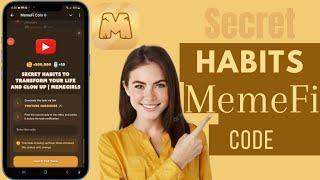 Secret Habits To Transform Your Life And glow Up Memegirls Code | Secret Habits Memefi Code