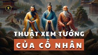 Nghệ thuật XEM TƯỚNG của CỔ NHÂN | Tríết lý cuộc sống