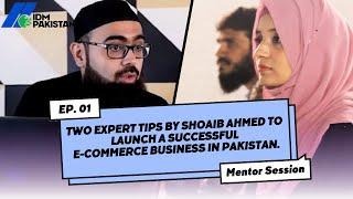 Two expert tips by Shoaib Ahmed to launch a successful E-commerce business in Pakistan. ️