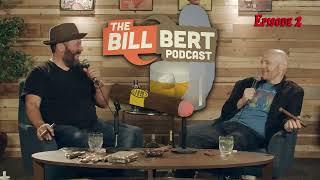 Bill Bert Podcast | Episode # 2 | That's what she said