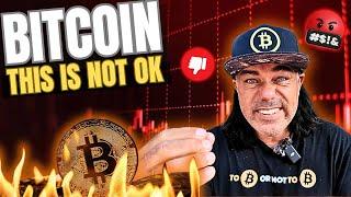 BITCOIN, THIS IS NOT OK!!!