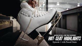 Ep 1: Hot-Seat Highlights w. Pascal Denis