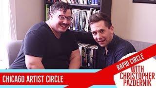 Chicago Artist Circle Rapid Circle with Christopher Pazdernik