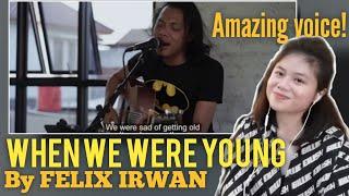 IRWAN FELIX I FILIPINO REACTION WHEN WE WERE YOUNG I REACTION