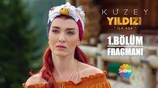 Kuzey Yıldızı İlk Aşk 1. Bölüm Fragmanı