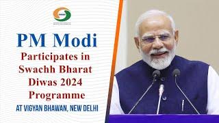 PM Modi Participates in Swachh Bharat Diwas 2024 on the Occasion of the 155th Gandhi Jayanti