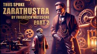 Thus Spoke Zarathustra by Friedrich Nietzsche in Modern English with Commentary [Part 2]