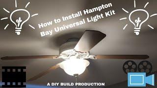 How to install Hampton Bay Universal ceiling fan light kit