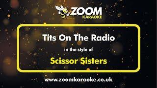 Scissor Sisters - Tits On The Radio - Karaoke Version from Zoom Karaoke