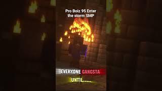 Pro Boiz 95 are junnkey Entry the storm SMP