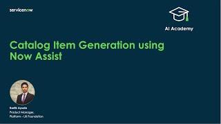 AI Academy: Catalog item generation with Now Assist