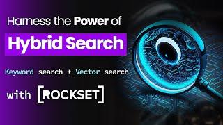 Harness the power of Hybrid Search | Keyword Search + Vector Search