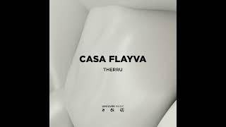 Casa Flayva _ Therru (Original Mix)